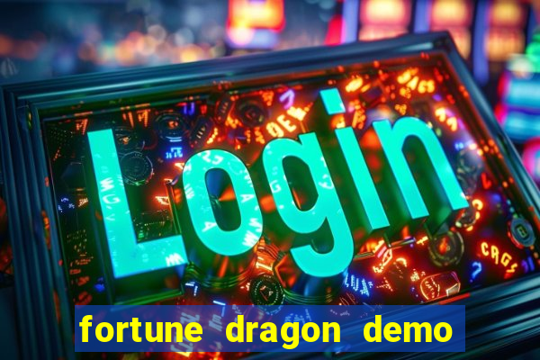 fortune dragon demo ganho certo